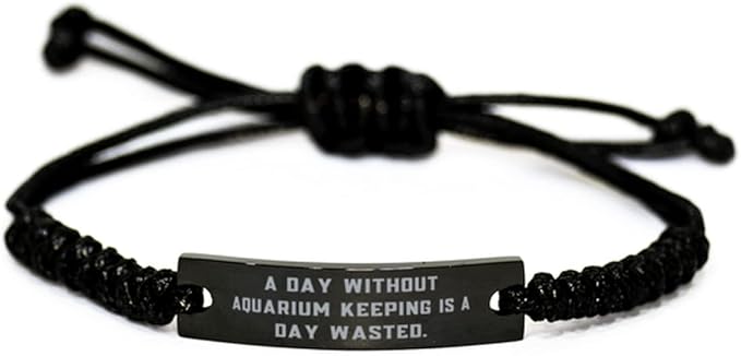 New Aquarium Keeping Black Rope Bracelet, A Day Without Aquarium Keeping is a Day Wasted, Best for Men Women, Holiday