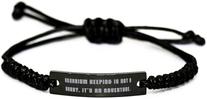 Special Aquarium Keeping, Aquarium Keeping is not a Hobby. It's an Adventure, Brilliant Holiday Black Rope Bracelet from Friends