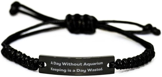 Sarcasm Aquarium Keeping, A Day Without Aquarium Keeping is a Day Wasted, Aquarium Keeping Black Rope Bracelet from