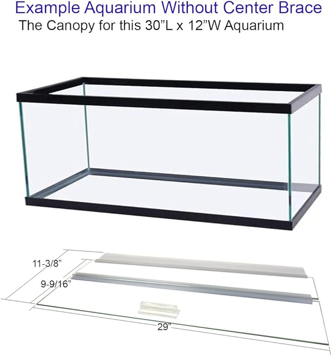 Glass Canopy for Aquariums with and Without Center Braces, 5 Gallon to 200 Gallon Aquariums (Tank Without Center Brace, 30" L x 12" W)